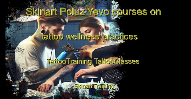 Skinart Poluz Yevo courses on tattoo wellness practices | #TattooTraining #TattooClasses #SkinartTraining-Russia