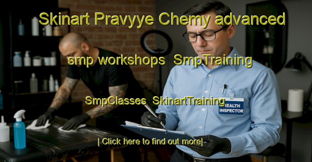 Skinart Pravyye Chemy advanced smp workshops | SmpTraining | SmpClasses | SkinartTraining-Russia