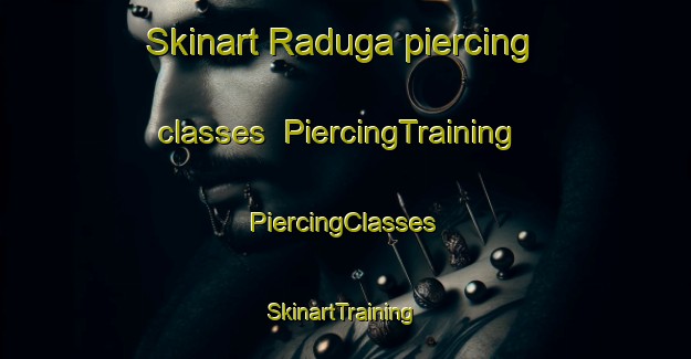 Skinart Raduga piercing classes | #PiercingTraining #PiercingClasses #SkinartTraining-Russia