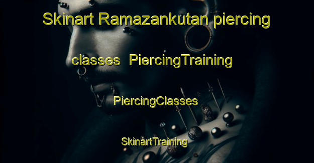 Skinart Ramazankutan piercing classes | #PiercingTraining #PiercingClasses #SkinartTraining-Russia