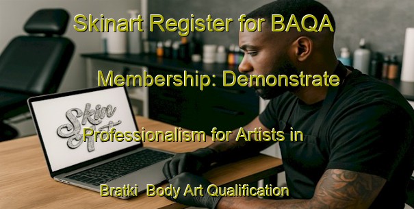 Skinart Register for BAQA Membership: Demonstrate Professionalism for Artists in Bratki | Body Art Qualification Authority | BAQA-Russia