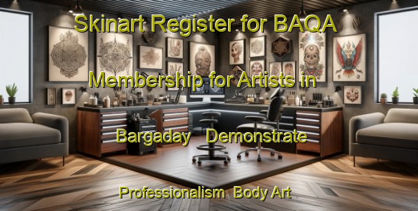 Skinart Register for BAQA Membership for Artists in Bargaday - Demonstrate Professionalism | Body Art Qualification Authority | BAQA-Russia