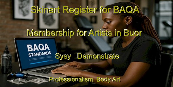 Skinart Register for BAQA Membership for Artists in Buor Sysy - Demonstrate Professionalism | Body Art Qualification Authority | BAQA-Russia