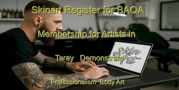 Skinart Register for BAQA Membership for Artists in Taray - Demonstrate Professionalism | Body Art Qualification Authority | BAQA-Russia