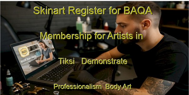 Skinart Register for BAQA Membership for Artists in Tiksi - Demonstrate Professionalism | Body Art Qualification Authority | BAQA-Russia