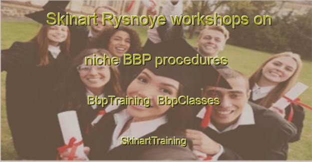 Skinart Rysnoye workshops on niche BBP procedures | BbpTraining | BbpClasses | SkinartTraining-Russia
