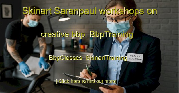 Skinart Saranpaul workshops on creative bbp | BbpTraining | BbpClasses | SkinartTraining-Russia