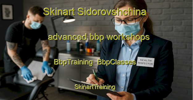 Skinart Sidorovshchina advanced bbp workshops | BbpTraining | BbpClasses | SkinartTraining-Russia