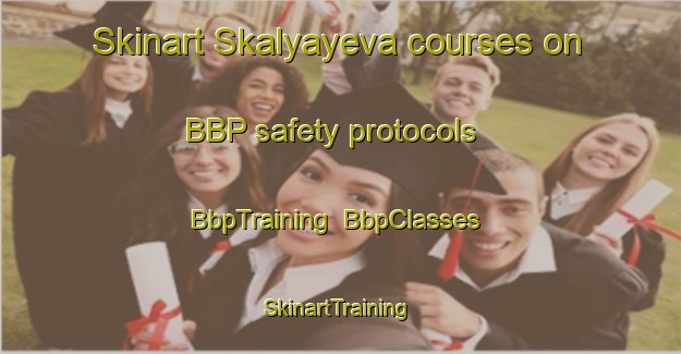 Skinart Skalyayeva courses on BBP safety protocols | BbpTraining | BbpClasses | SkinartTraining-Russia