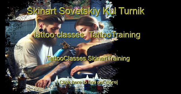 Skinart Sovetskiy Kul Turnik tattoo classes | #TattooTraining #TattooClasses #SkinartTraining-Russia