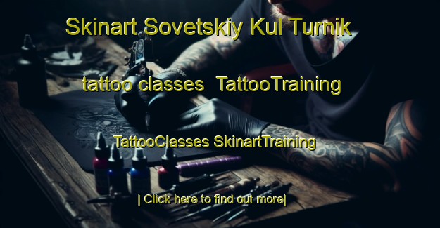 Skinart Sovetskiy Kul Turnik tattoo classes | #TattooTraining #TattooClasses #SkinartTraining-Russia