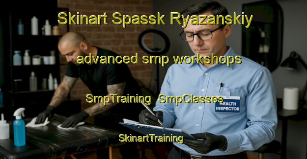 Skinart Spassk Ryazanskiy advanced smp workshops | SmpTraining | SmpClasses | SkinartTraining-Russia