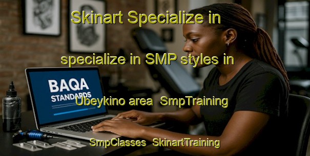 Skinart Specialize in specialize in SMP styles in Ubeykino area | SmpTraining | SmpClasses | SkinartTraining-Russia