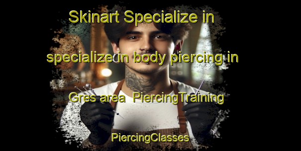 Skinart Specialize in specialize in body piercing in Gres area | #PiercingTraining #PiercingClasses #SkinartTraining-Russia