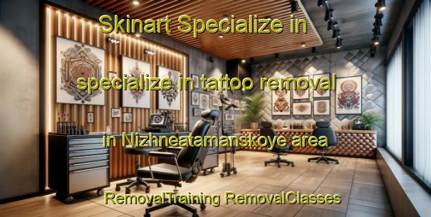 Skinart Specialize in specialize in tattoo removal in Nizhneatamanskoye area | #RemovalTraining #RemovalClasses #SkinartTraining-Russia