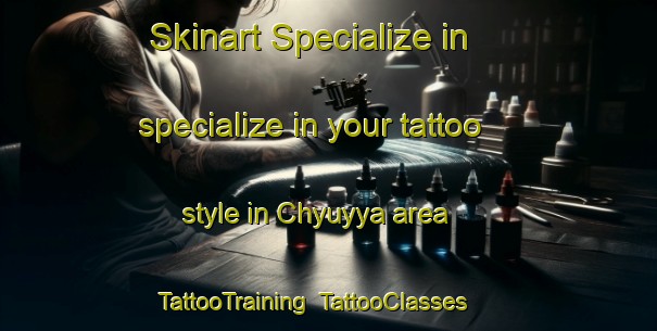 Skinart Specialize in specialize in your tattoo style in Chyuyya area | TattooTraining | TattooClasses | SkinartTraining-Russia