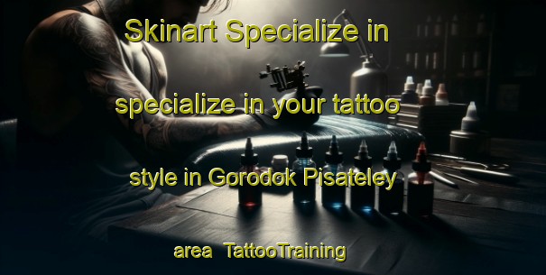 Skinart Specialize in specialize in your tattoo style in Gorodok Pisateley area | TattooTraining | TattooClasses | SkinartTraining-Russia