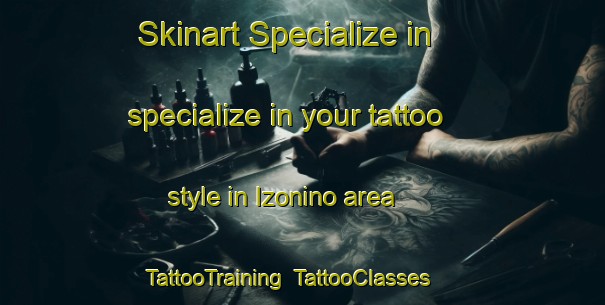 Skinart Specialize in specialize in your tattoo style in Izonino area | TattooTraining | TattooClasses | SkinartTraining-Russia