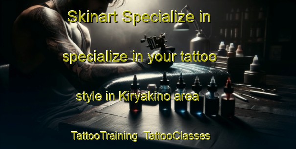 Skinart Specialize in specialize in your tattoo style in Kiryakino area | TattooTraining | TattooClasses | SkinartTraining-Russia
