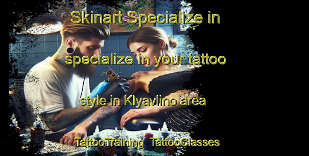 Skinart Specialize in specialize in your tattoo style in Klyavlino area | TattooTraining | TattooClasses | SkinartTraining-Russia