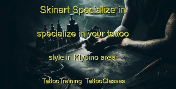 Skinart Specialize in specialize in your tattoo style in Klypino area | TattooTraining | TattooClasses | SkinartTraining-Russia