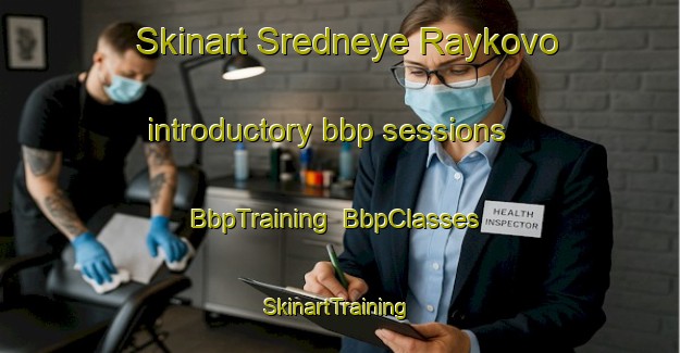 Skinart Sredneye Raykovo introductory bbp sessions | BbpTraining | BbpClasses | SkinartTraining-Russia