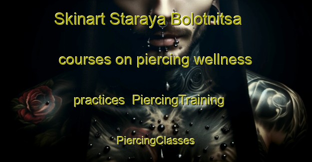 Skinart Staraya Bolotnitsa courses on piercing wellness practices | #PiercingTraining #PiercingClasses #SkinartTraining-Russia