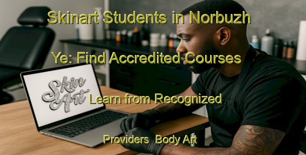 Skinart Students in Norbuzh Ye: Find Accredited Courses - Learn from Recognized Providers | Body Art Qualification Authority | BAQA-Russia