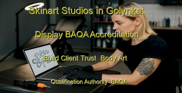 Skinart Studios in Golynka: Display BAQA Accreditation - Build Client Trust | Body Art Qualification Authority | BAQA-Russia