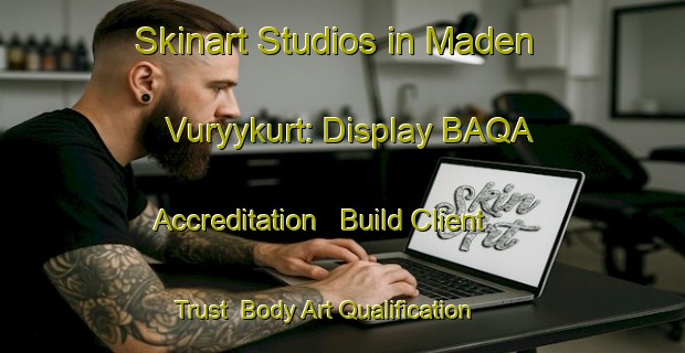 Skinart Studios in Maden Vuryykurt: Display BAQA Accreditation - Build Client Trust | Body Art Qualification Authority | BAQA-Russia