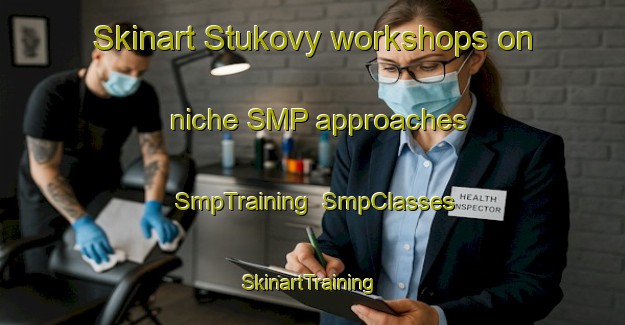 Skinart Stukovy workshops on niche SMP approaches | SmpTraining | SmpClasses | SkinartTraining-Russia
