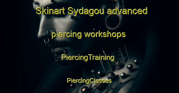 Skinart Sydagou advanced piercing workshops | #PiercingTraining #PiercingClasses #SkinartTraining-Russia