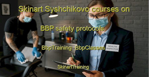Skinart Syshchikovo courses on BBP safety protocols | BbpTraining | BbpClasses | SkinartTraining-Russia