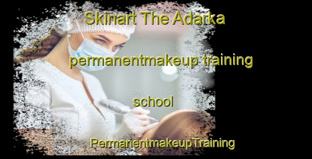 Skinart The Adarka permanentmakeup training school | #PermanentmakeupTraining #PermanentmakeupClasses #SkinartTraining-Russia