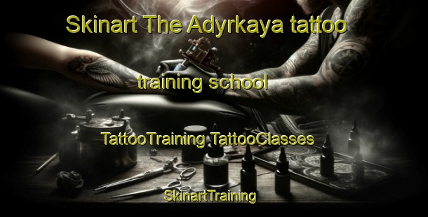 Skinart The Adyrkaya tattoo training school | #TattooTraining #TattooClasses #SkinartTraining-Russia