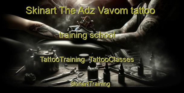 Skinart The Adz Vavom tattoo training school | TattooTraining | TattooClasses | SkinartTraining-Russia