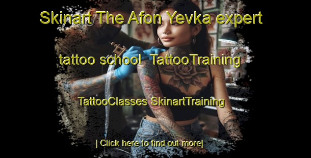 Skinart The Afon Yevka expert tattoo school | #TattooTraining #TattooClasses #SkinartTraining-Russia