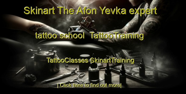 Skinart The Afon Yevka expert tattoo school | #TattooTraining #TattooClasses #SkinartTraining-Russia