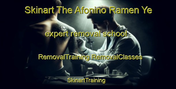 Skinart The Afonino Ramen Ye expert removal school | #RemovalTraining #RemovalClasses #SkinartTraining-Russia