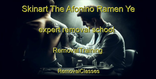 Skinart The Afonino Ramen Ye expert removal school | RemovalTraining | RemovalClasses | SkinartTraining-Russia
