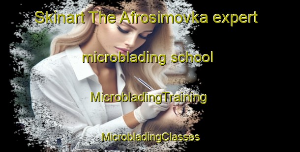 Skinart The Afrosimovka expert microblading school | #MicrobladingTraining #MicrobladingClasses #SkinartTraining-Russia