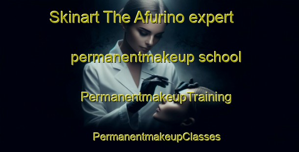 Skinart The Afurino expert permanentmakeup school | #PermanentmakeupTraining #PermanentmakeupClasses #SkinartTraining-Russia