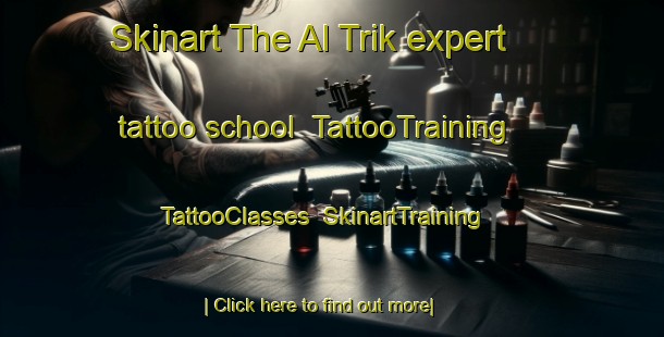 Skinart The Al Trik expert tattoo school | TattooTraining | TattooClasses | SkinartTraining-Russia
