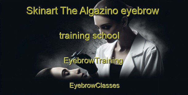 Skinart The Algazino eyebrow training school | EyebrowTraining | EyebrowClasses | SkinartTraining-Russia