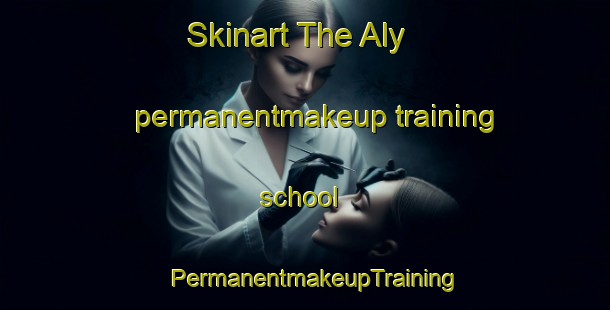 Skinart The Aly permanentmakeup training school | PermanentmakeupTraining | PermanentmakeupClasses | SkinartTraining-Russia
