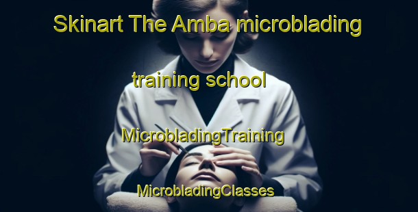 Skinart The Amba microblading training school | MicrobladingTraining | MicrobladingClasses | SkinartTraining-Russia