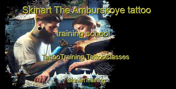 Skinart The Amburskoye tattoo training school | #TattooTraining #TattooClasses #SkinartTraining-Russia