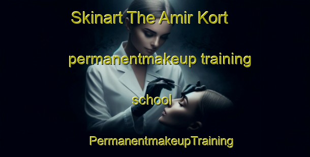 Skinart The Amir Kort permanentmakeup training school | #PermanentmakeupTraining #PermanentmakeupClasses #SkinartTraining-Russia