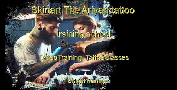 Skinart The Arlyan tattoo training school | TattooTraining | TattooClasses | SkinartTraining-Russia