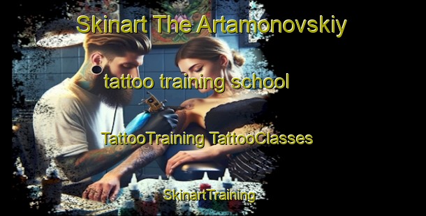 Skinart The Artamonovskiy tattoo training school | #TattooTraining #TattooClasses #SkinartTraining-Russia